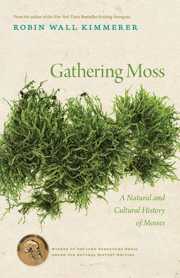 New Book Gathering Moss: A Natural and Cultural History of Mosses  - Paperback 9780870714993