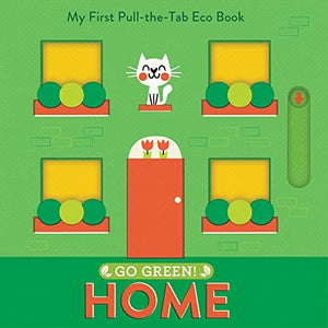 New Book Go Green! Home: My First Pull-the-Tab Eco Book 9781419761010
