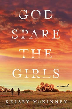 New Book God Spare the Girls: A Novel - Hardcover 9780063020252
