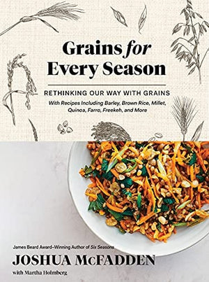 New Book Grains for Every Season: Rethinking Our Way with Grains - Hardcover 9781579659561