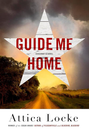 New Book Guide Me Home (A Highway 59 Novel, 3) by Attica Locke - Hardcover 9780316494618