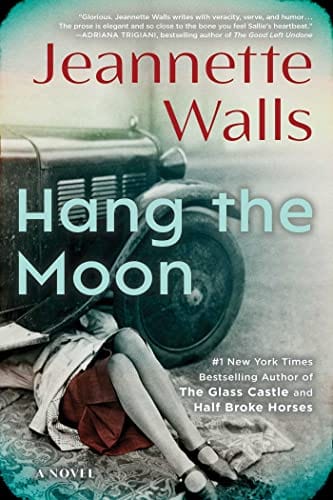 New Book Hang the Moon: A Novel - Walls, Jeannette - Hardcover 9781501117299