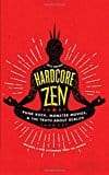 New Book Hardcore Zen: Punk Rock, Monster Movies and the Truth About Reality  - Paperback 9781614293163