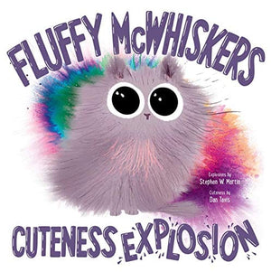 New Book Hardcover Fluffy McWhiskers Cuteness Explosion - Hardcover 9781534441453