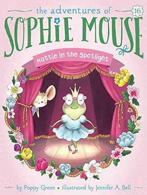 New Book Hattie in the Spotlight (16) (The Adventures of Sophie Mouse)  - Paperback 9781534460188
