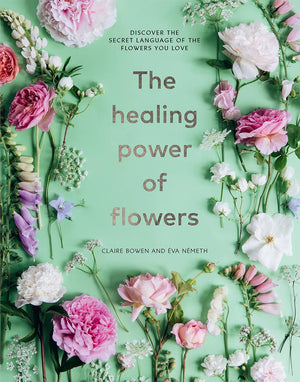 New Book Healing Power of Flowers by Claire Bowen 9781454944287