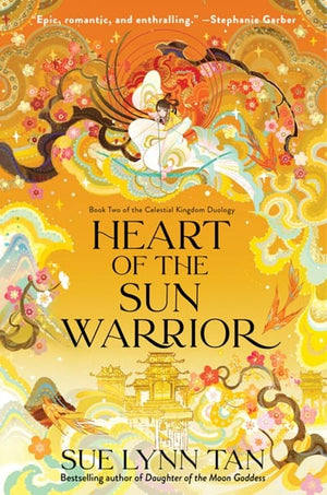 New Book Heart of the Sun Warrior: A Novel (Celestial Kingdom, 2) - Tan, Sue Lynn - Hardcover 9780063031364