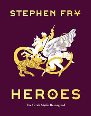 New Book Heroes: The Greek Myths Reimagined (Stephen Fry's Greek Myths (2)) - Hardcover 9781797201863