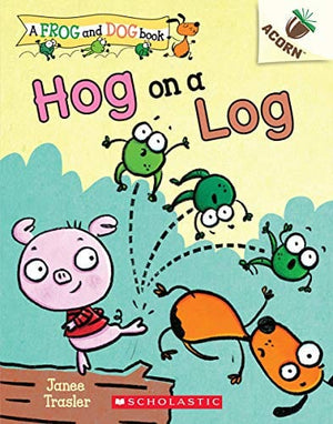 New Book Hog on a Log: An Acorn Book (A Frog and Dog Book #3) (3)  - Paperback 9781338540475