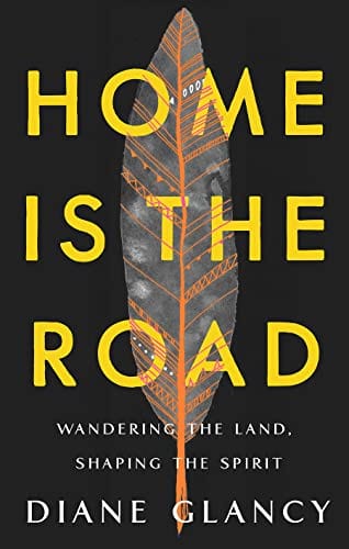 New Book Home Is the Road: Wandering the Land, Shaping the Spirit - Glancy, Diane - Hardcover 9781506474779