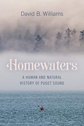 New Book Homewaters: A Human and Natural History of Puget Sound - Hardcover 9780295748603