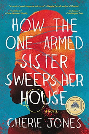 New Book How the One-Armed Sister Sweeps Her House: A Novel  - Paperback 9780316536998