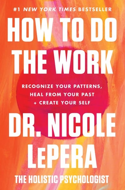 New Book How to Do the Work: Recognize Your Patterns, Heal from Your Past, and Create Your Self - Hardcover 9780063012097