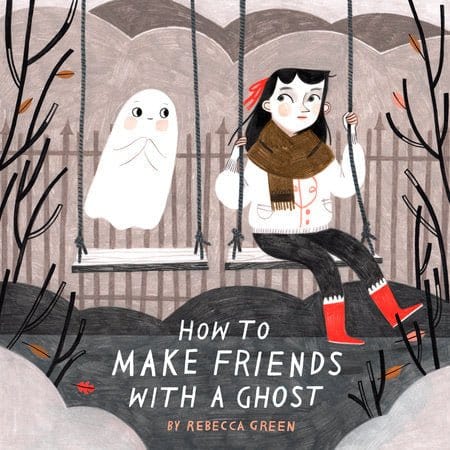 New Book How to Make Friends with a Ghost - Green, Rebecca 9781774880401