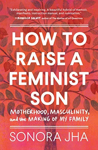New Book How to Raise a Feminist Son: Motherhood, Masculinity, and the Making of My Family - Hardcover 9781632173645
