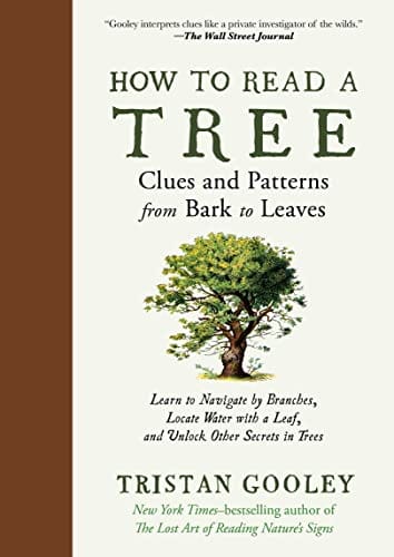 New Book How to Read a Tree: Clues and Patterns from Bark to Leaves - Gooley, Tristan - Hardcover 9781615199433