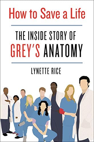 New Book How to Save a Life: The Inside Story of Grey's Anatomy - Hardcover 9781250272003