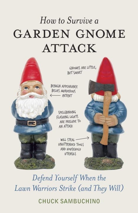 New Book How to Survive a Garden Gnome Attack: Defend Yourself When the Lawn Warriors Strike (and They Will) - Sambuchino, Chuck - Hardcover 9781580084635