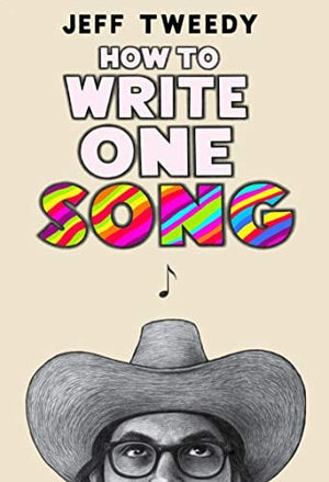 New Book How to Write One Song: Loving the Things We Create and How They Love Us Back 9780593183526