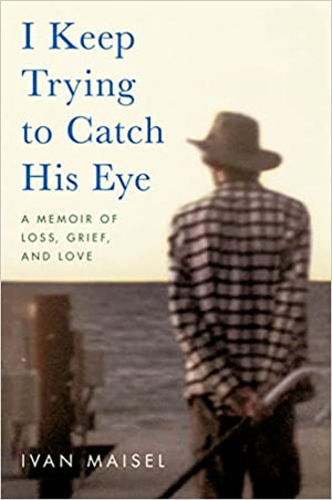 New Book I Keep Trying to Catch His Eye: A Memoir of Loss, Grief, and Love - Hardcover 9780306925740