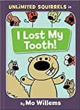 New Book I Lost My Tooth! (An Unlimited Squirrels Book) (Unlimited Squirrels, 1) 9781368024570