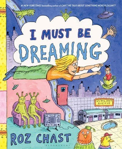 New Book I Must Be Dreaming  - Chast, Roz - Hardcover 9781620403228