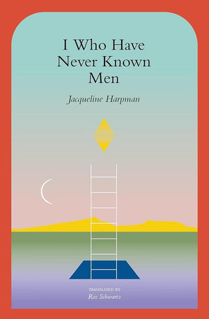 New Book I Who Have Never Known Men by Jacqueline Harpman, Ros Schwartz, Sophie Mackintosh - Paperback 9781945492600