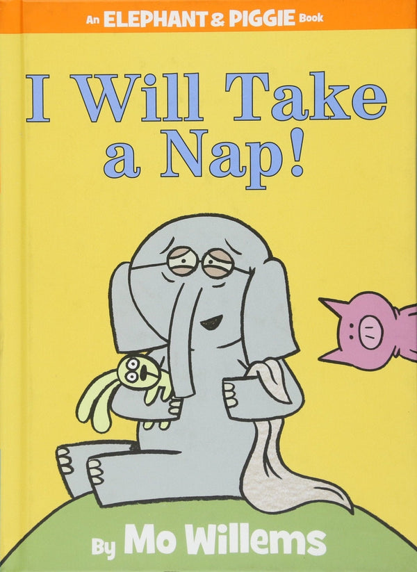 New Book I Will Take A Nap! (An Elephant and Piggie Book) (An Elephant and Piggie Book, 23) - Hardcover 9781484716304