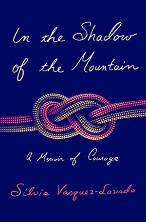 New Book In the Shadow of the Mountain: A Memoir of Courage - Hardcover 9781250776747