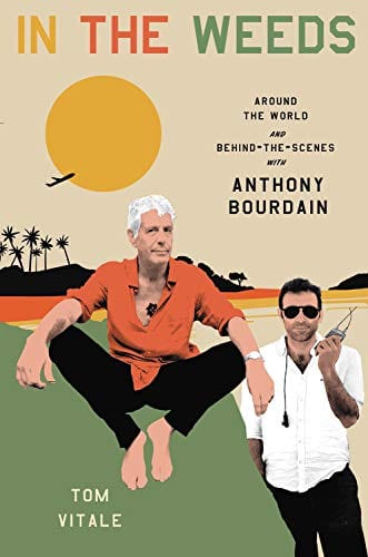 New Book In the Weeds: Around the World and Behind the Scenes with Anthony Bourdain - Hardcover 9780306924095