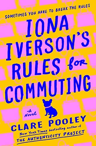 New Book Iona Iverson's Rules for Commuting: A Novel - Hardcover 9781984878649