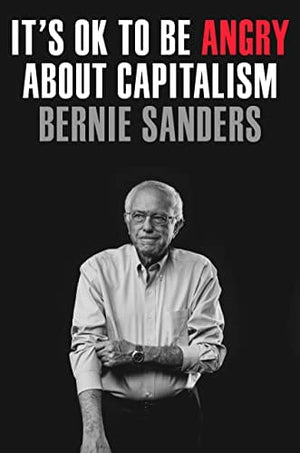 New Book It's OK to Be Angry About Capitalism - Sanders, Bernie - Hardcover 9780593238714