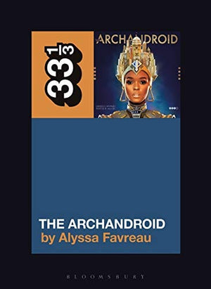 New Book Janelle Monáe’s The Archandroid (33 1/3)  - Paperback 9781501355707