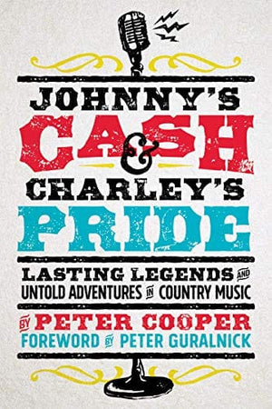 New Book Johnny's Cash and Charley's Pride: Lasting Legends and Untold Adventures in Country Music  - Paperback 9781951217020
