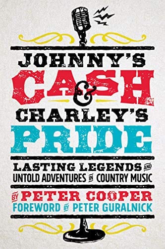 New Book Johnny's Cash and Charley's Pride: Lasting Legends and Untold Adventures in Country Music  - Paperback 9781951217020