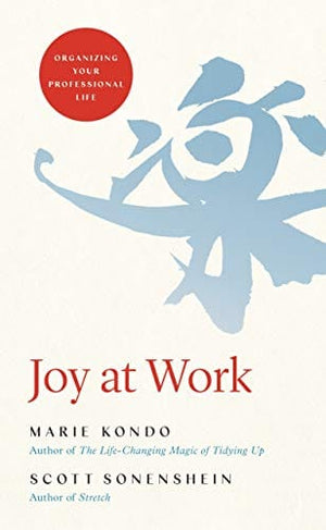 New Book Joy at Work: Organizing Your Professional Life - Hardcover 9780316423328