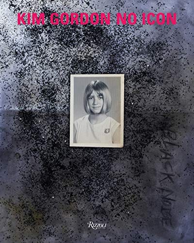 New Book Kim Gordon: No Icon - Hardcover 9780847865819