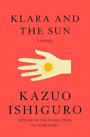New Book Klara and the Sun: A novel - Hardcover 9780593318171