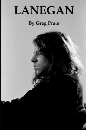 New Book Lanegan -  Prato, Greg 9798376855645