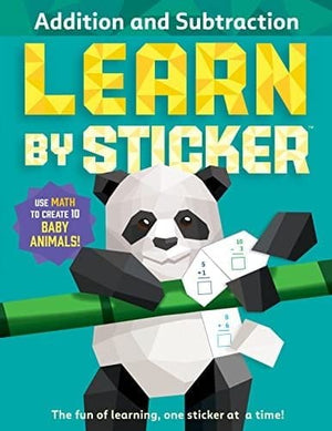 New Book Learn by Sticker: Addition and Subtraction: Use Math to Create 10 Baby Animals! (Learn by Sticker, 1) 9781523519781