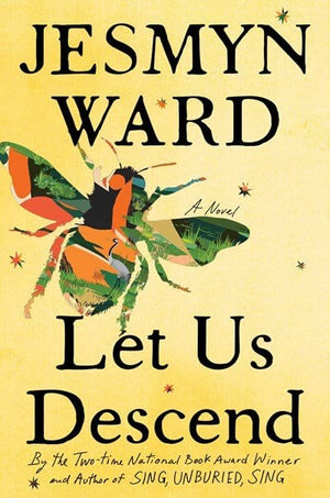 New Book Let Us Descend: A Novel - Ward, Jesmyn - Hardcover 9781982104498