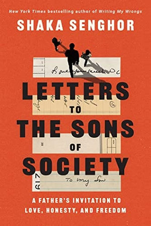 New Book Letters to the Sons of Society: A Father's Invitation to Love, Honesty, and Freedom - Senghor, Shaka - Hardcover 9780593238011