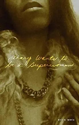 New Book Lewis, Erica  - Mary Wants to Be a Superwoman  - Paperback 9780996401616