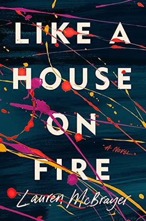 New Book Like a House on Fire -  McBrayer, Lauren - Hardcover 9780593331828