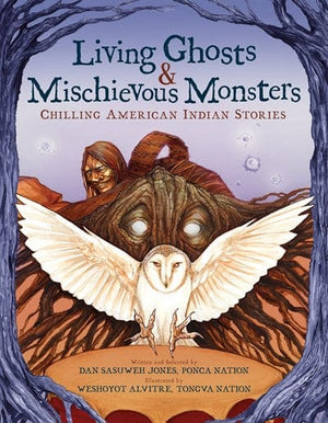 New Book Living Ghosts and Mischievous Monsters: Chilling American Indian Stories  - Paperback 9781338681604