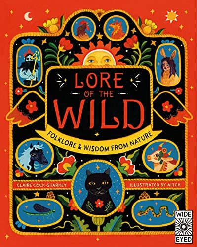 New Book Lore of the Wild: Folklore and Wisdom from Nature: Folk Wisdom and Tales from Nature - Hardcover 9780711260719