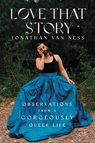 New Book Love That Story: Observations from a Gorgeously Queer Life - Hardcover 9780063082267