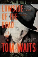 New Book Lowside of the Road: A Life of Tom Waits  - Paperback 9780767927093