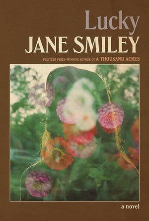 New Book Lucky: A novel by Jane Smiley - Hardcover 9780593535011