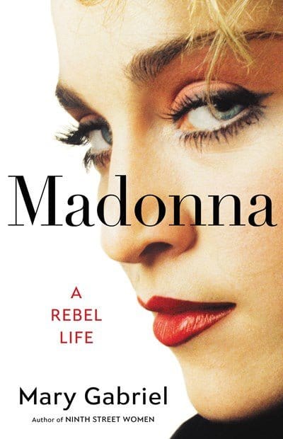 New Book Madonna: A Rebel Life - Gabriel, Mary - Hardcover 9780316456470